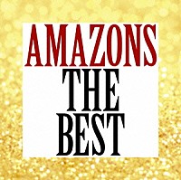 ＡＭＡＺＯＮＳ「 アマゾンズ　ザ　ベスト」