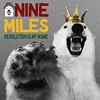 ＮＩＮＥ　ＭＩＬＥＳ「 レボリューション　イズ　マイ　ネーム」