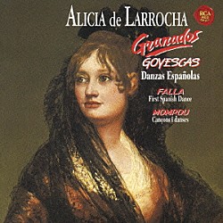 アリシア・デ・ラローチャ「グラナドス：ゴイェスカス　スペイン舞曲より「アンダルーサ」「ホタ」　ファリャ：スペイン舞曲第１番／モンポウ：「歌と踊り」より　他」