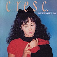 奥田圭子「 ｃｒｅｓｃ．　ａｎｄ　ｓｉｎｇｌｅｓ」