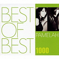 ＰＡＭＥＬＡＨ「 ＢＥＳＴ　ＯＦ　ＢＥＳＴ　１０００　ＰＡＭＥＬＡＨ」