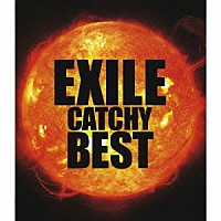 ＥＸＩＬＥ「 ＥＸＩＬＥ　ＣＡＴＣＨＹ　ＢＥＳＴ」