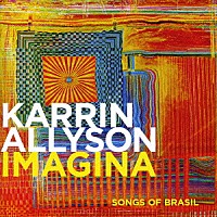 カーリン・アリソン「 イマージナ～ソングス・オブ・ブラジル」