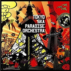 東京スカパラダイスオーケストラ「Ｐｅｒｆｅｃｔ　Ｆｕｔｕｒｅ」