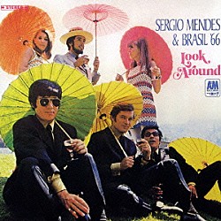 セルジオ・メンデス＆ブラジル’６６「ルック・アラウンド～恋のおもかげ」