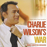 ジェームズ・ニュートン・ハワード「 オリジナル・サウンドトラック　チャーリー・ウィルソンズ・ウォー」