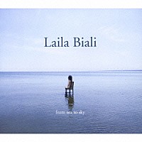 ライラ・ビアリ「 海、そして空へ」
