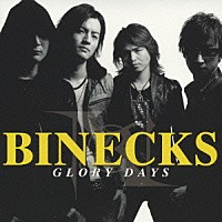 ＢＩＮＥＣＫＳ「 グローリーデイズ」