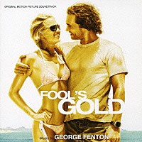 ジョージ・フェントン「 オリジナル・サウンドトラック　フールズ・ゴールド／カリブ海に沈んだ恋の宝石」