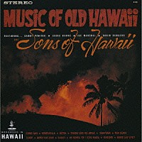 ザ・サンズ・オブ・ハワイ「 ミュージック・オブ・オールド・ハワイ」