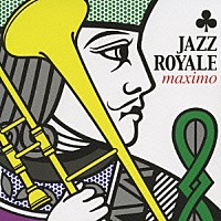 （オムニバス）「 ＪＡＺＺ　ＲＯＹＡＬＥ　ｍａｘｉｍｏ」