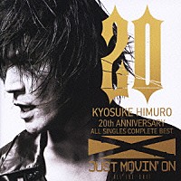 氷室京介「ＪＵＳＴ ＭＯＶＩＮ' ＯＮ ＡＬＬ ＴＨＥ －Ｓ－ＨＩＴ