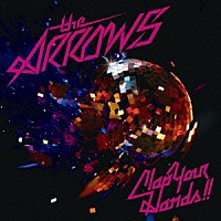 ｔｈｅ　ＡＲＲＯＷＳ「 クラップ・ユア・ハンズ！！」