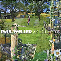 ポール・ウェラー「 ２２ドリームス～デラックス・エディション」