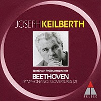 ヨーゼフ・カイルベルト「 ベートーヴェン：交響曲第７番＆序曲集（２）」