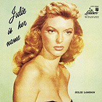 ジュリー・ロンドン「 彼女の名はジュリー　Ｖｏｌ．１」