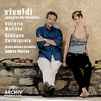 ムローヴァ／カルミニョーラ「 ヴィヴァルディ：２つのヴァイオリンのための協奏曲集」