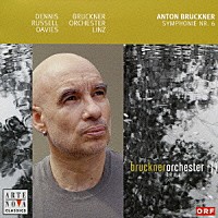 Ｄ．Ｒ．デイヴィス＆リンツ・ブルックナー管弦楽団「 ブルックナー：交響曲第６番［ノーヴァク版］」