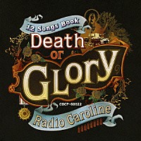 Ｒａｄｉｏ　Ｃａｒｏｌｉｎｅ「 ＤＥＡＴＨ　ｏｒ　ＧＬＯＲＹ」