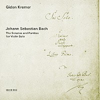 ギドン・クレーメル「 Ｊ．Ｓ．バッハ：無伴奏ヴァイオリン・ソナタとパルティータ（全曲）」