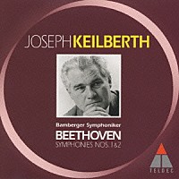 ヨーゼフ・カイルベルト「 ベートーヴェン：交響曲第１＆２番」