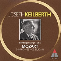ヨーゼフ・カイルベルト「 モーツァルト：交響曲第３９、４０＆４１番」