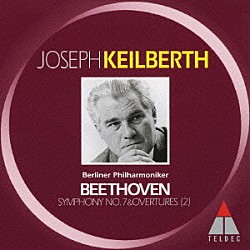 ヨーゼフ・カイルベルト ベルリン・フィルハーモニー管弦楽団「ベートーヴェン：交響曲第７番＆序曲集（２）」