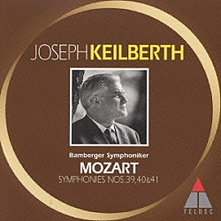 ヨーゼフ・カイルベルト バンベルク交響楽団「モーツァルト：交響曲第３９、４０＆４１番」
