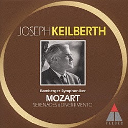 ヨーゼフ・カイルベルト バンベルク交響楽団「モーツァルト：管弦楽曲集」