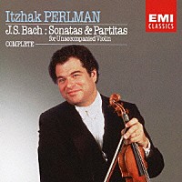 イツァーク・パールマン「 Ｊ．Ｓ．バッハ：無伴奏ヴァイオリンのためのソナタ＆パルティータ（全曲）」