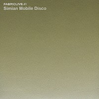 シミアン・モバイル・ディスコ「 ＦＡＢＲＩＣＬＩＶＥ．４１」