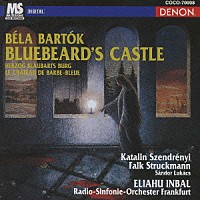 エリアフ・インバル「 バルトーク：オペラ≪青ひげ公の城≫作品１１」