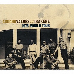 チューチョ・バルデース＆イラケレ「１９７８　ワールド・ツアー」