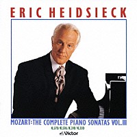 エリック・ハイドシェック「 モーツァルト：ピアノ・ソナタ全集Ｖｏｌ．Ⅲ」