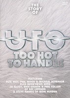 ＵＦＯ「 トゥー・ホット・トゥ・ハンドル　ザ・ストーリー・オブ・ＵＦＯ～Ｊａｐａｎｅｓｅ　Ｅｄｉｔｉｏｎ」