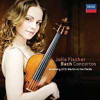 ユリア・フィッシャー「 Ｊ．Ｓ．バッハ：ヴァイオリン協奏曲集」