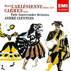 アンドレ・クリュイタンス パリ音楽院管弦楽団「ビゼー：「アルルの女」第１、第２組曲　「カルメン」組曲」