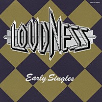 ＬＯＵＤＮＥＳＳ「 ＥＡＲＬＹ　ＳＩＮＧＬＥＳ」