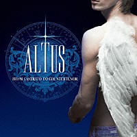 （クラシック）「 ＡＬＴＵＳ　奇跡の声　－美しきカウンターテナーの世界」