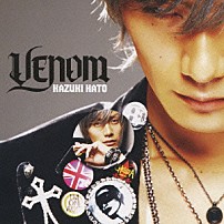 加藤和樹 「Ｖｅｎｏｍ」