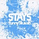 ｆｕｎｎｙＳｋａｓｈ「ＳＴＡＹＳ」