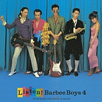 バービーボーイズ「 ＬＩＳＴＥＮ！　ＢＡＲＢＥＥ　ＢＯＹＳ　４」