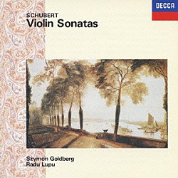 シモン・ゴールドベルク ラドゥ・ルプー「シューベルト：ヴァイオリンとピアノのための作品全集」