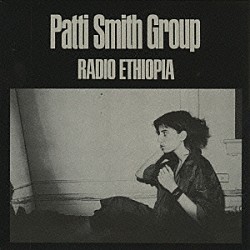 パティ・スミス・グループ「ラジオ・エチオピア」