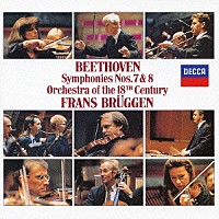 フランス・ブリュッヘン「 ベートーヴェン：交響曲第７番・第８番」