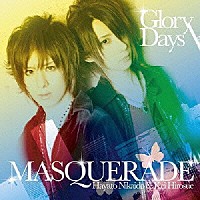 ＭＡＳＱＵＥＲＡＤＥ「 Ｇｌｏｒｙ　Ｄａｙｓ」