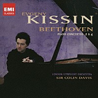 エフゲニー・キーシン「 ベートーヴェン：ピアノ協奏曲　第２番＆第４番」