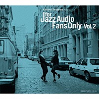 （オムニバス）「 Ｆｏｒ　Ｊａｚｚ　Ａｕｄｉｏ　Ｆａｎｓ　Ｏｎｌｙ　Ｖｏｌ．２」