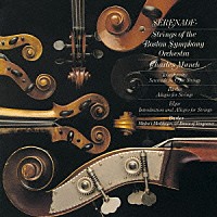 シャルル・ミュンシュ「 チャイコフスキー：弦楽セレナード　バーバー：弦楽のためのアダージョ／エルガー：序奏とアレグロ　他」