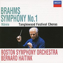 ベルナルト・ハイティンク ボストン交響楽団 タングルウッド祝祭合唱団 ジョン・オリヴァー「ブラームス：交響曲第１番　悲歌」